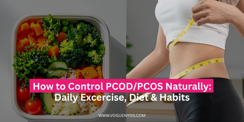 How to Control PCOD Naturally: Daily Strategies That Work